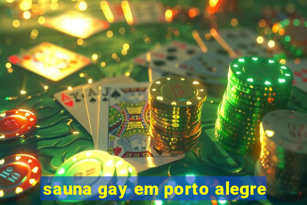 sauna gay em porto alegre